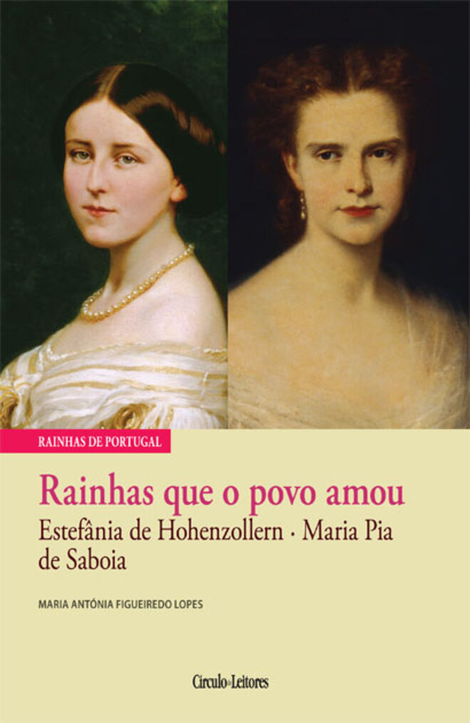 Rainhas que o povo amou - Estef?nia de Hohenzollern e Maria Pia de Saboia, de Maria Ant?nia Figueiredo Lopes. Um dos ?ltimos volumes, de um total de 18, publicados pelo C?rculo de Leitores, com coordena??o de Isabel dos Guimar?es S?, Ana Maria Rodrigues e Manuela Santos Silva.