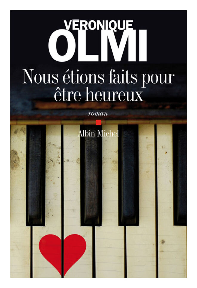 'Nous étions faits pour être heureux', Veronique Olmi