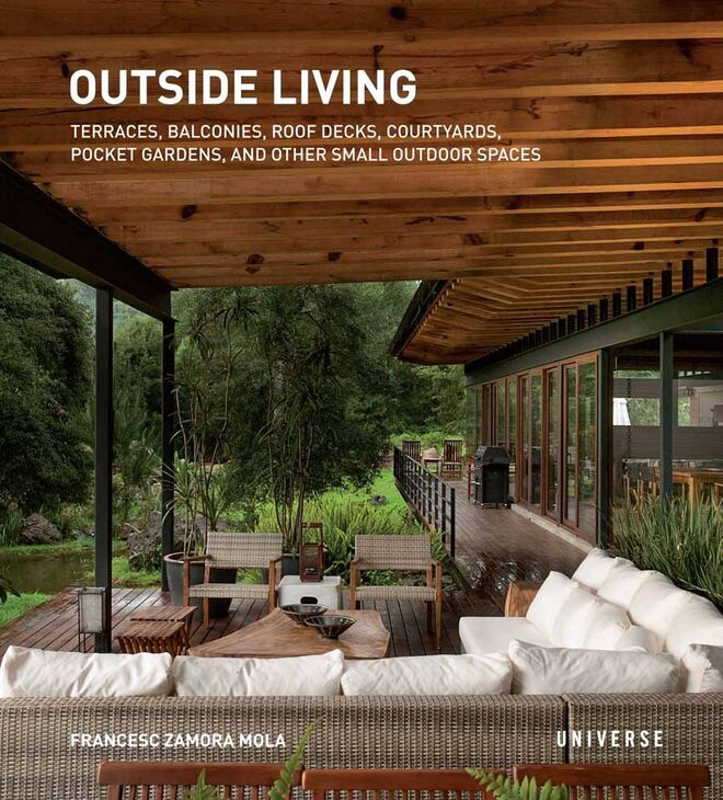 "Outside Living: Terraces, Balconies, Roof Decks, Courtyards, Pocket Gardens, and Other Small Outdoor Spaces" de  Francesc Zamora Mola - Universe, €32,22