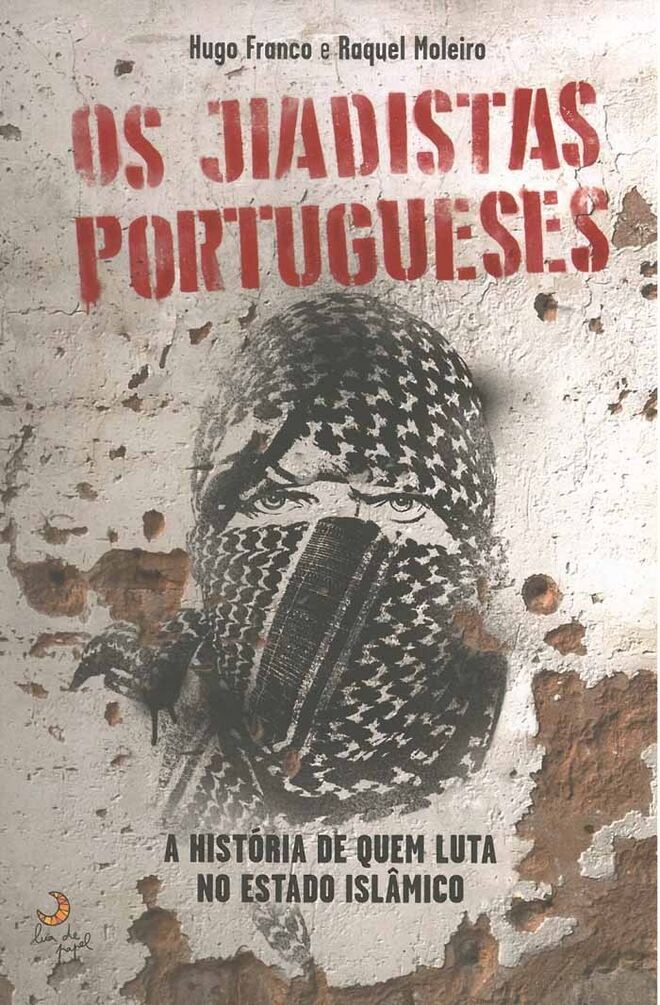 OS JIADISTAS PORTUGUESES, de Hugo Franco e Raquel Moleiro