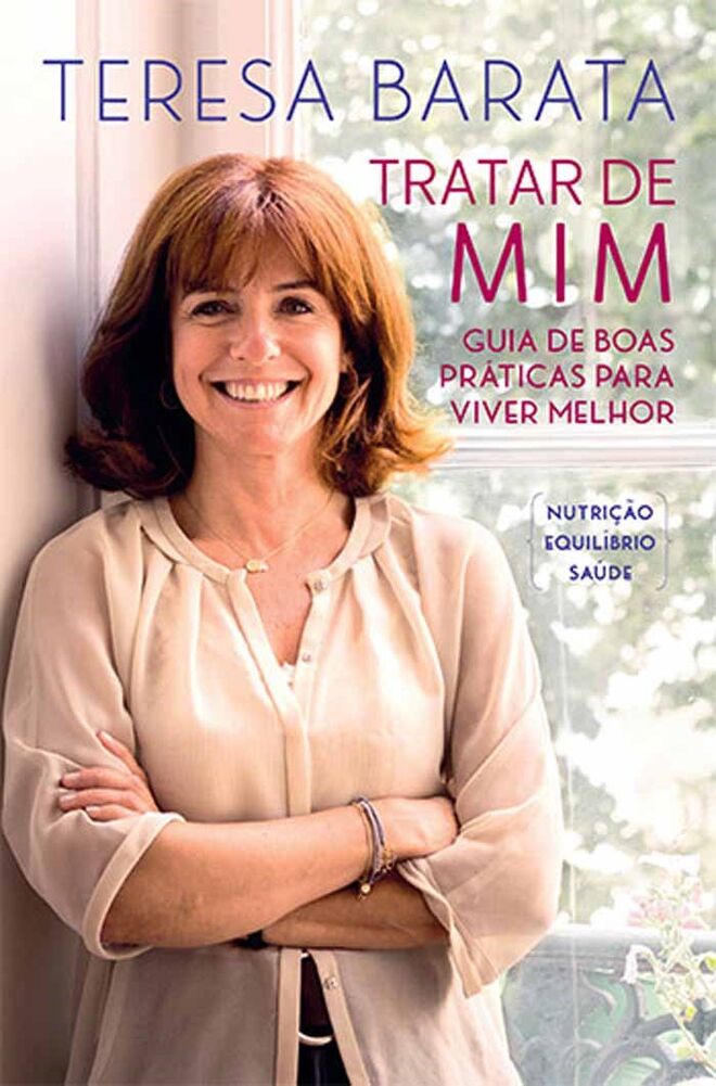 Tratar de Mim – Guia de Boas Práticas para Viver Melhor, de Teresa Barata, Planeta, €13,50