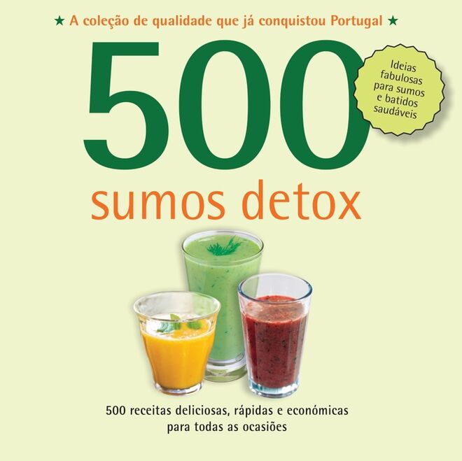 “500 Receitas Sumos Detox”, €13,29 (Booksmile)