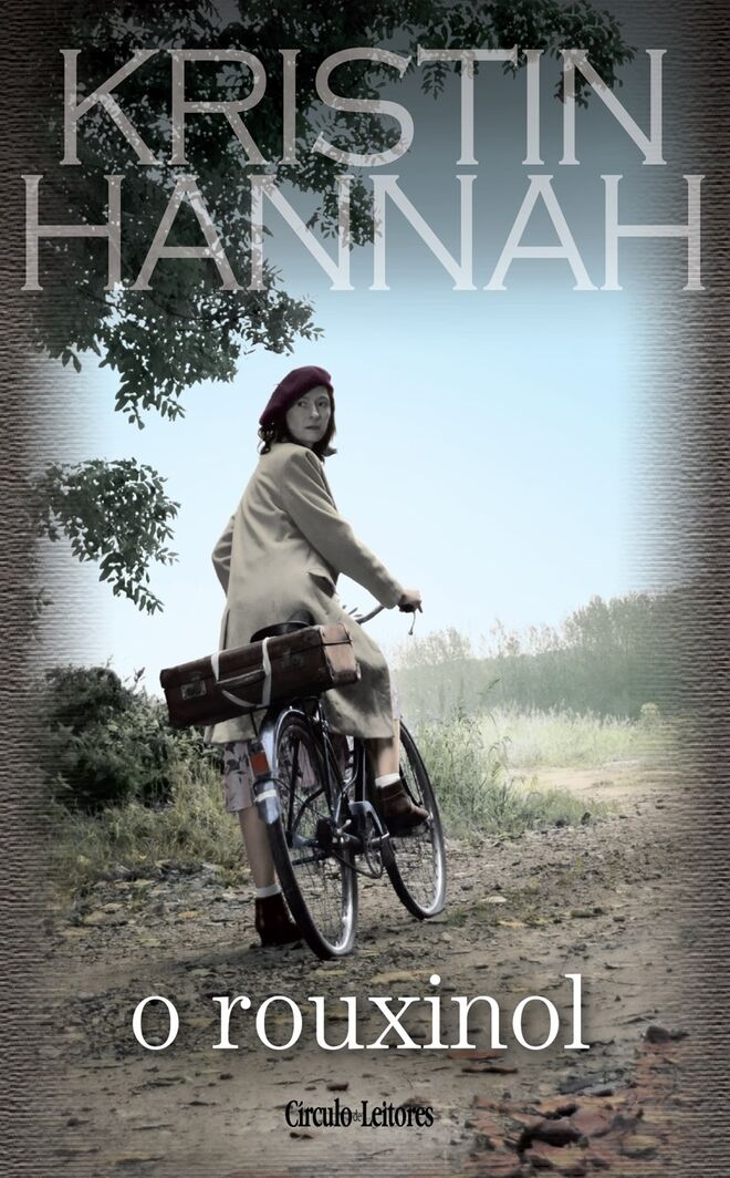 “O rouxinol”, de Kristin Hannah €14,96 (Círculo de Leitores)