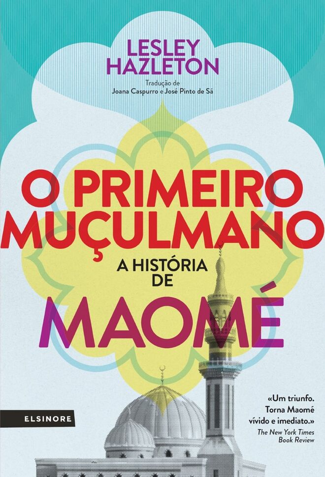 “O primeiro Muçulmano – a história de Maomé” de Lesley Hazleton, €19,99 (Elsinore)