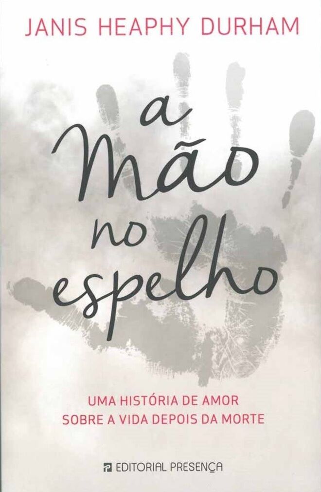 A MÃO NO ESPELHO, de Janis Heaphy Durham (Editorial Presença) | O luto é um processo longo e muitas vezes silencioso. Porventura mais ainda, quando marcado por fenómenos inexplicáveis. É esse o testemunho da autora que aqui dá conta de uma série de acontecimentos invulgares e perturbadores que alteraram profundamente as suas crenças.