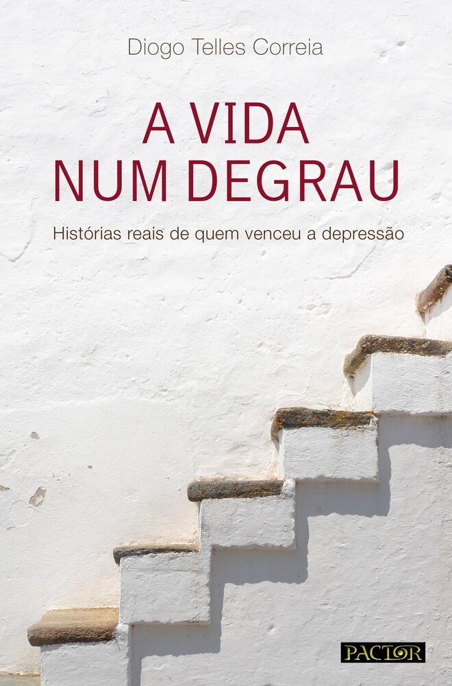 A Vida num Degrau – Histórias reais de quem venceu a depressão, €13,30