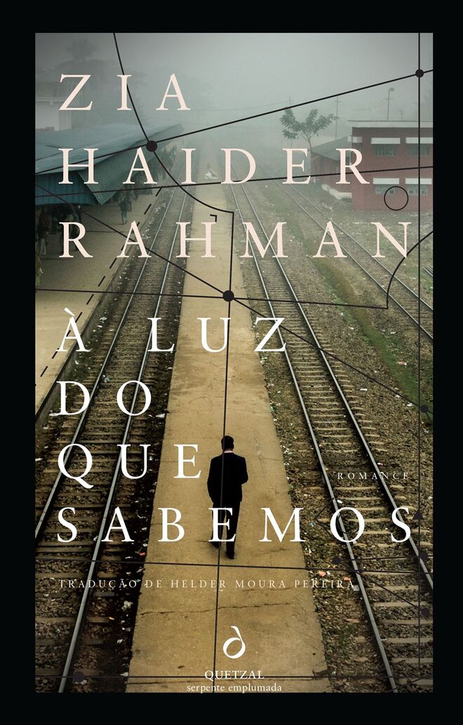  “À Luz do Que Sabemos”, de Zia Haider Rahman [Bertrand], €24,40 