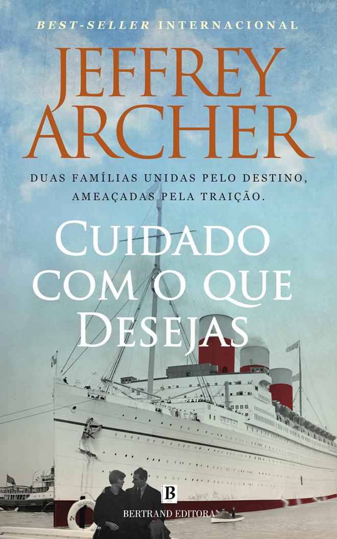 “Cuidado com o que desejas” de Jeffrey Archer [Bertrand]