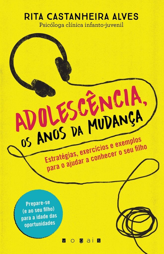 "Adolescência, os Anos da Mudança", de Rita Castanheira Alves, €15,29 [vogais]