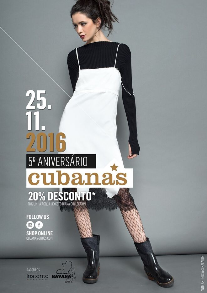Cubanas Shoes - 5º Aniversário da loja | A Cubanas irá aplicar 20% de desconto em toda a coleção Outono-Inverno 16 (descontos não aplicado na coleção Cubanas&Diana Collection) e 10% de desconto em toda a linha Acqua (galochas). [ Largo Rafael Bordalo Pinheiro 31A]