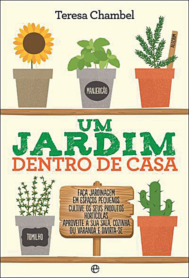 Um Jardim Dentro de Casa, de Teresa Chambel, A Esfera dos Livros, €14,90