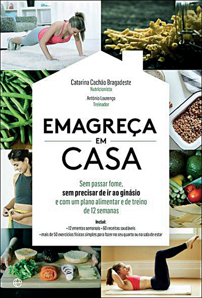 Emagreça em Casa, de Catarina Cachão Bragadeste e António Lourenço, A Esfera dos Livros, €16,50