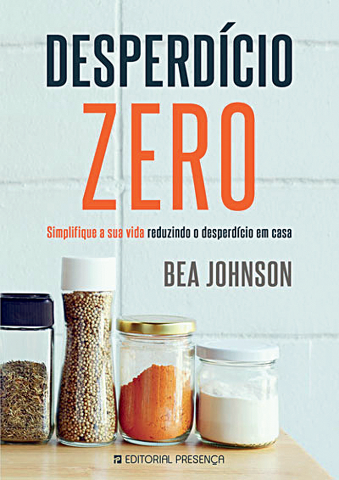 Desperdício zero, de Bea Johnson (Editorial Presença)