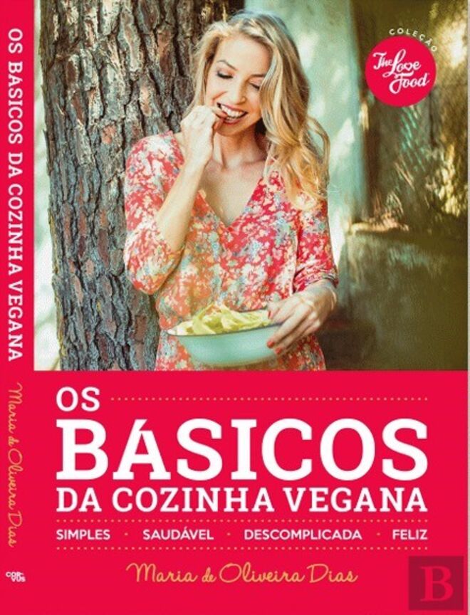 “Os Básicos da Cozinha Vegana”, de Maria de Oliveira Dias [Bertrand], 16,50€