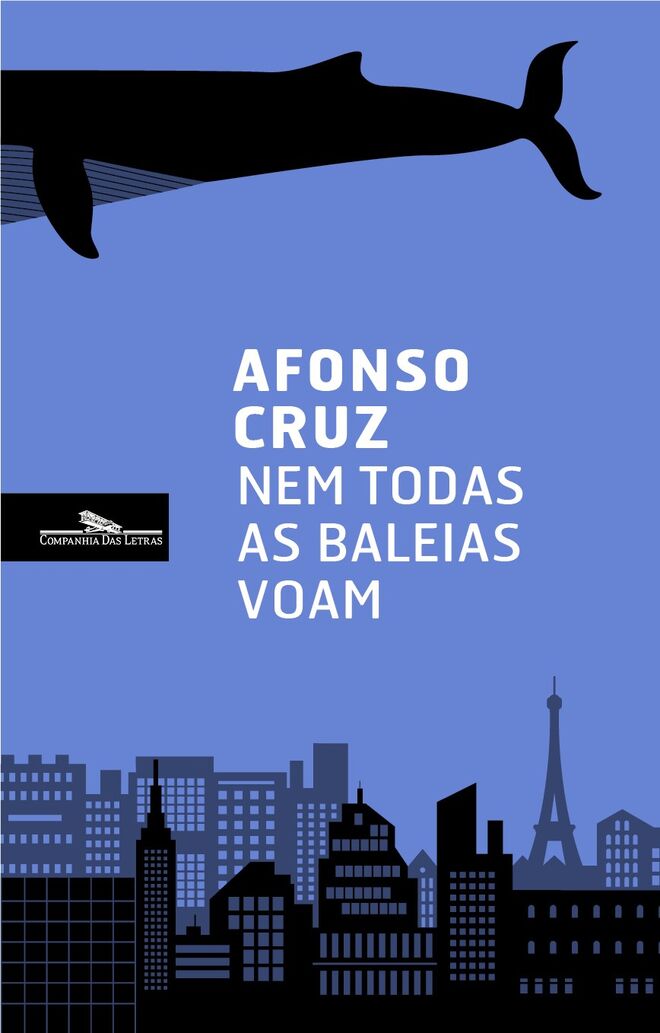 Livro Nem todas as baleias voam, €16,90, Afonso Cruz, Companhia das Letras