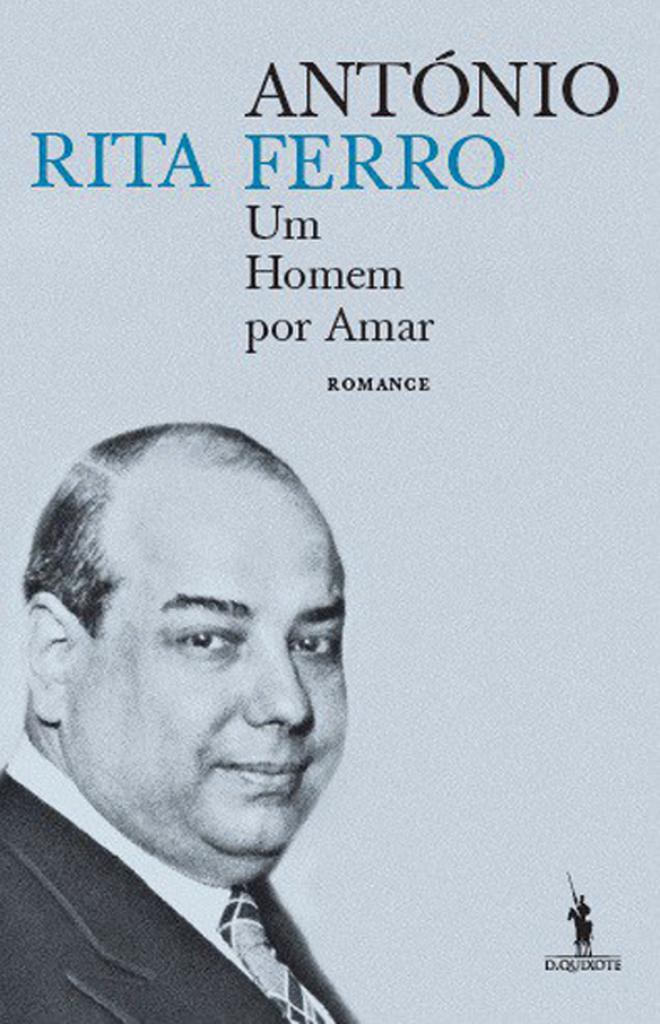 "António, um Homem por Amar" de Rita Ferro, €19,90, Dom Quixote