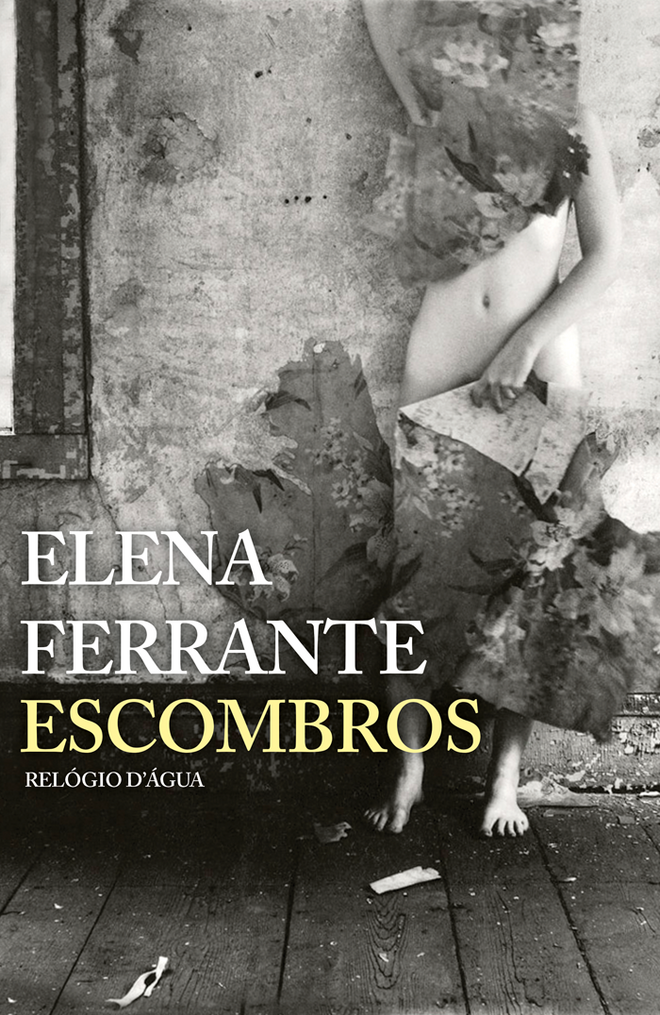 "Escombros" de Elena Ferrante, €17, Relógio de Água