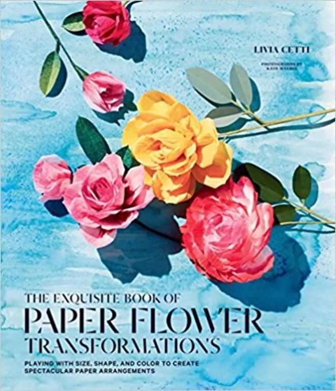 The Exquisite Book of Paper Flower Transformation, de Livia Cetti, €27,75, em www.chapters.indigo.ca