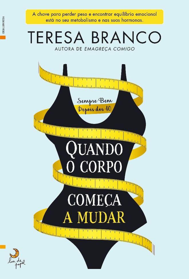 "Quando o Corpo Começa a Mudar" de Teresa Branco, €14,50, Lua de Papel
