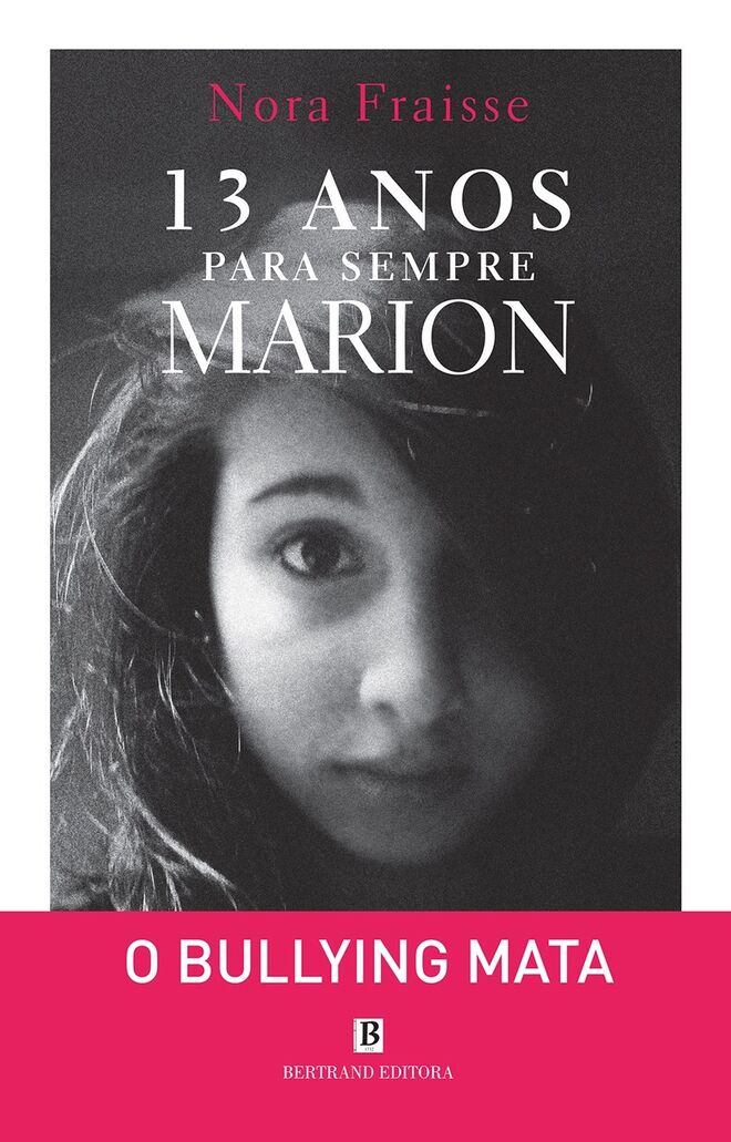 13 Anos para sempre Marion, de Nora Fraisse, €15,50 (Bertrand Editora)