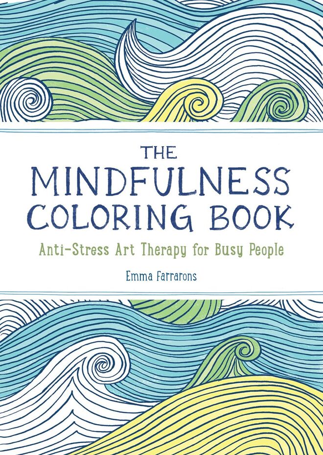The Mindfulness Colouring Book: Anti-Stress Art Therapy for Busy People (Paperback)