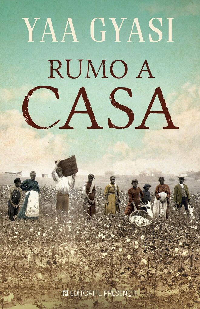 Rumo a Casa, de Yaa Gyasi, €17,90 (Editorial Presença)
