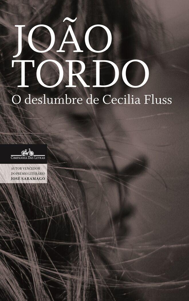 O deslumbre  de Cecilia Fluss, de João Tordo, €16,50 (Companhia das Letras)
