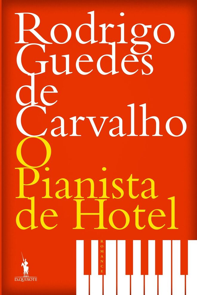 O Pianista de Hotel, de Rodrigo Guedes de Carvalho, €18,90 (Dom Quixote)
