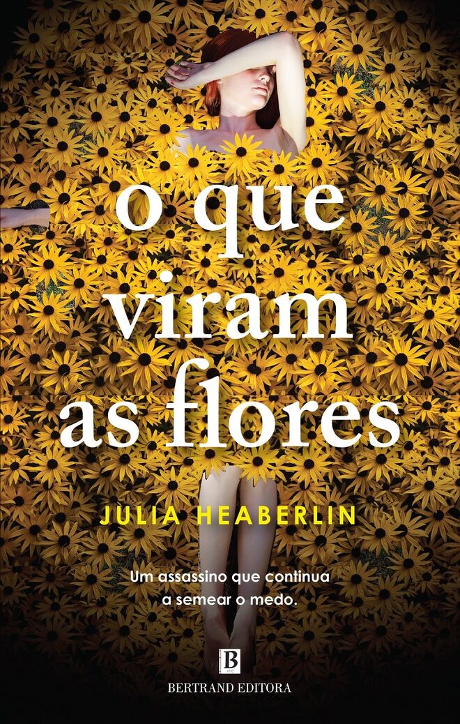 O Que Viram as Flores, de Julia Heaberlin, €17,70 (Bertrand Editora)