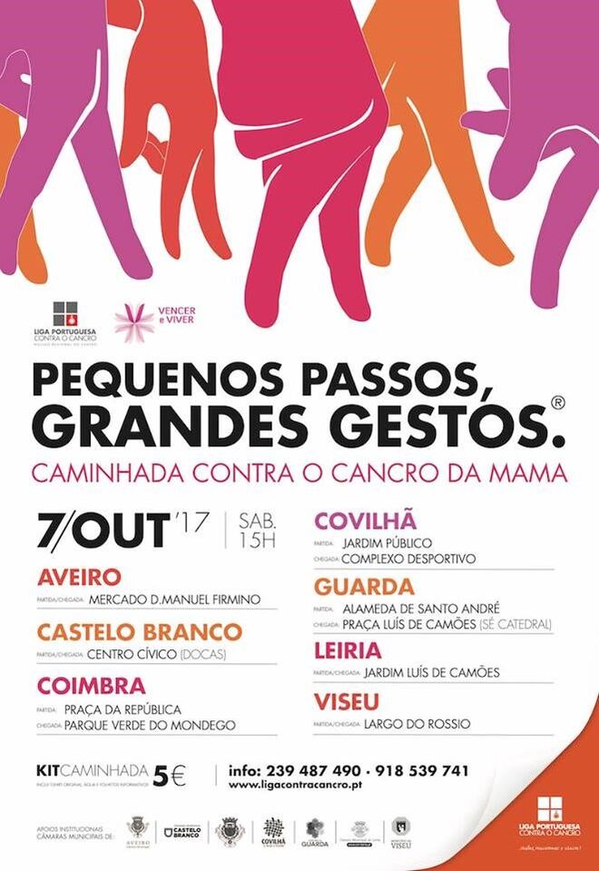 O Movimento Vencer e Viver do Núcleo Regional do Centro da Liga Portuguesa Contra o Cancro realiza a caminhada conjunta Pequenos Passos, Grandes Gestos, uma iniciativa destinada a sensibilizar a população para a prevenção primária e diagnóstico precoce do cancro da mama. No dia 7 de outubro, às 15 horas, realizam-se caminhadas, em simultâneo, em Aveiro, Castelo Branco, Coimbra, Covilhã, Guarda, Leiria e Viseu. 