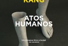 Atos Humanos, de Han Kang, €14,90 (Dom Quixote)