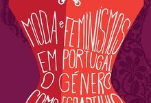 Moda e feminismos em Portugal: O Género Como Espartilho, Cristina L. Duarte, €17,91 (Temas & Debates)