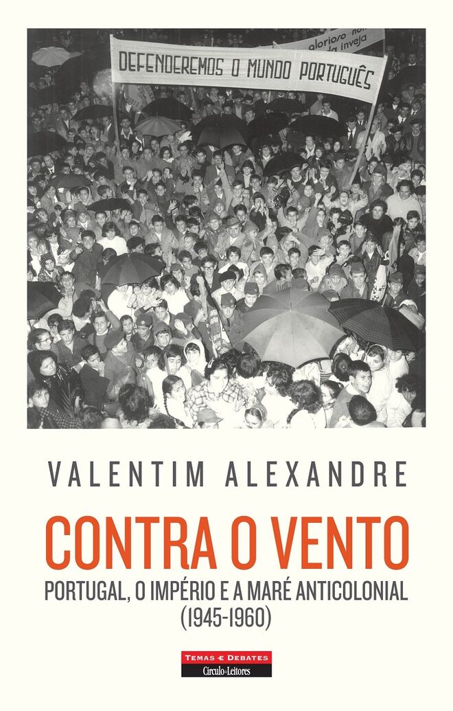 Contra o Vento, de Valentim Alexandre, €24,40 (Temas & Debates)
