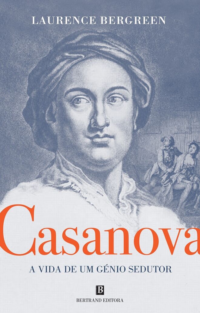 Casanova, de Laurence Bergreen, €24,40 Bertrand Editora