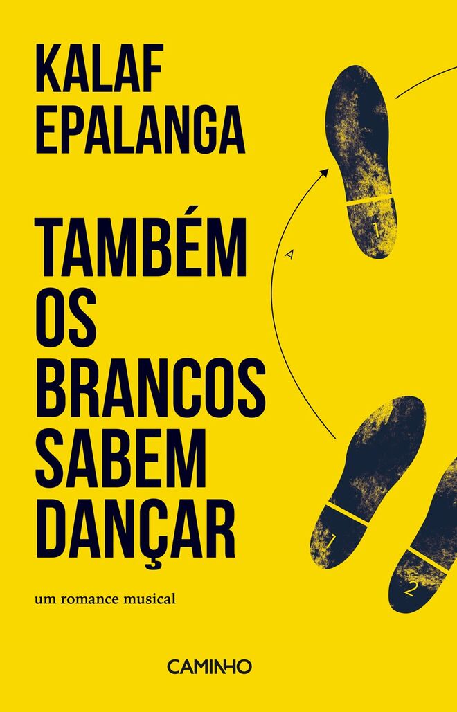 Também os Brancos Sabem Dançar, de Kalaf Epalanga,€21,90, (Caminho).