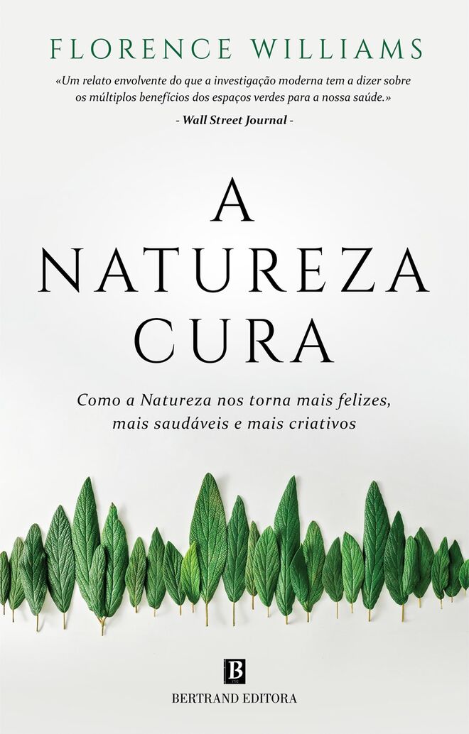 A Natureza Cura de Florence Williams, €17,70 (Bertrand Editora)