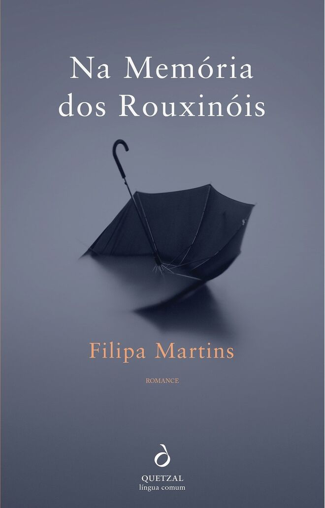 Na Memória dos Rouxinóis, de Filipa Martins (Quetzal)