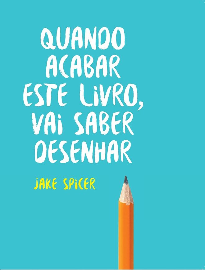 Quando Acabar Este Livro, Vai Saber Desenhar, de Jake Spicer, preço sob consulta (Arte Plural)