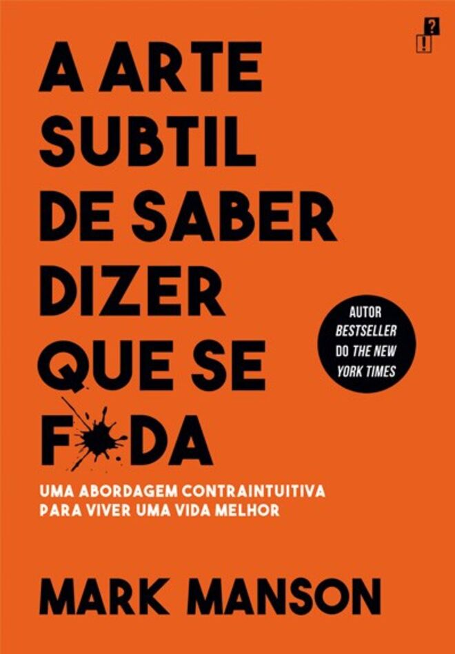 A Arte Subtil de Saber Dizer que se F*da, Mark Manson, €15,50 (Desassossego)