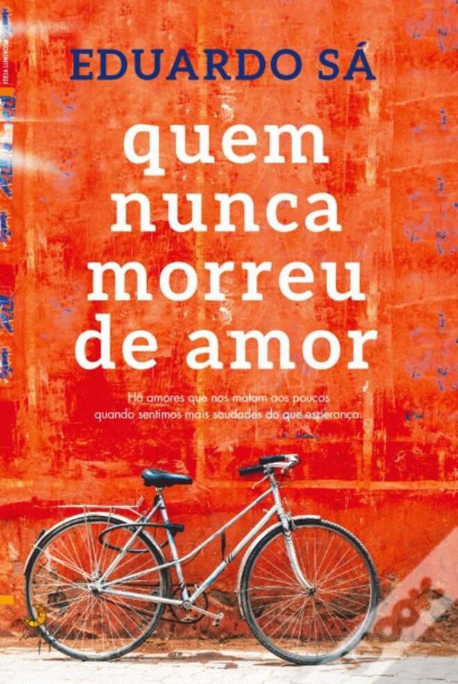 Quem Nunca Morreu de Amor, de Eduardo Sá, €16 (Lua de Papel)