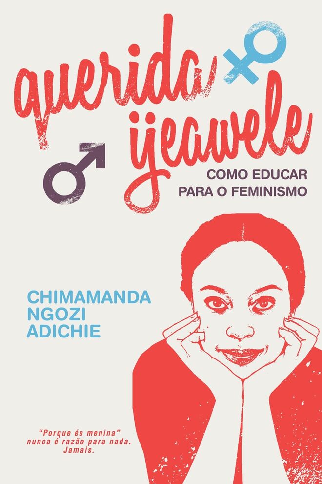 Querida Ijeawele, Como Educar para o Feminismo, de Chimamanda Ngozi Adichie