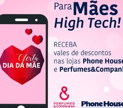 Campanha Dia da Mãe: Phone House X Perfumes&Companhia