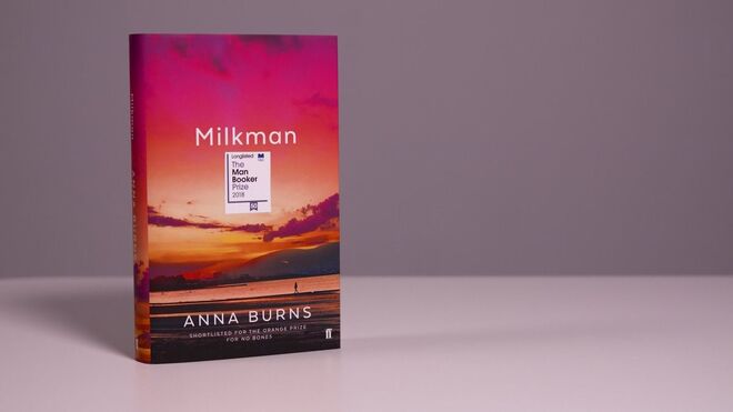 Anna Burns –  Milkman (Faber & Faber)