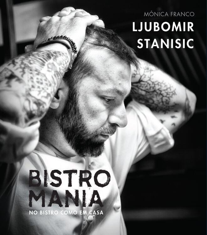 Bistromania – no Bistro Como em Casa (Casa das Letras), €22,90