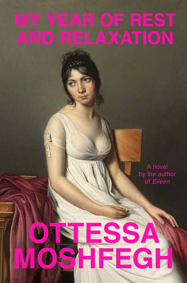 "My Year of Rest and Relaxation", Ottessa Moshfegh
