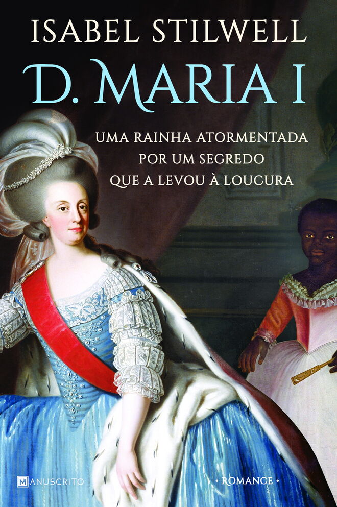 D. Maria I, Uma Rainha Atormentada por um Segredo que a Levou à Loucura