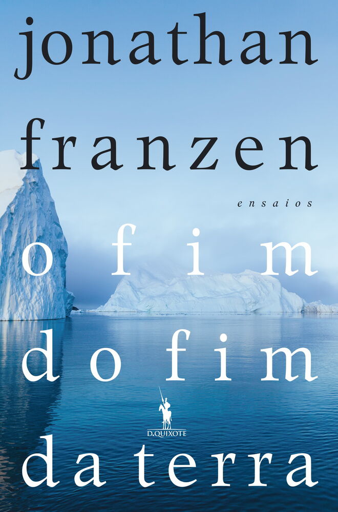 O Fim do Fim da Terra, de Jonathan Franzen (D. Quixote)
Aquele que a revista Time considerou como O Grande Romancista Americano está de volta com um livro de ensaios e discursos escritos ao longo dos últimos cinco anos