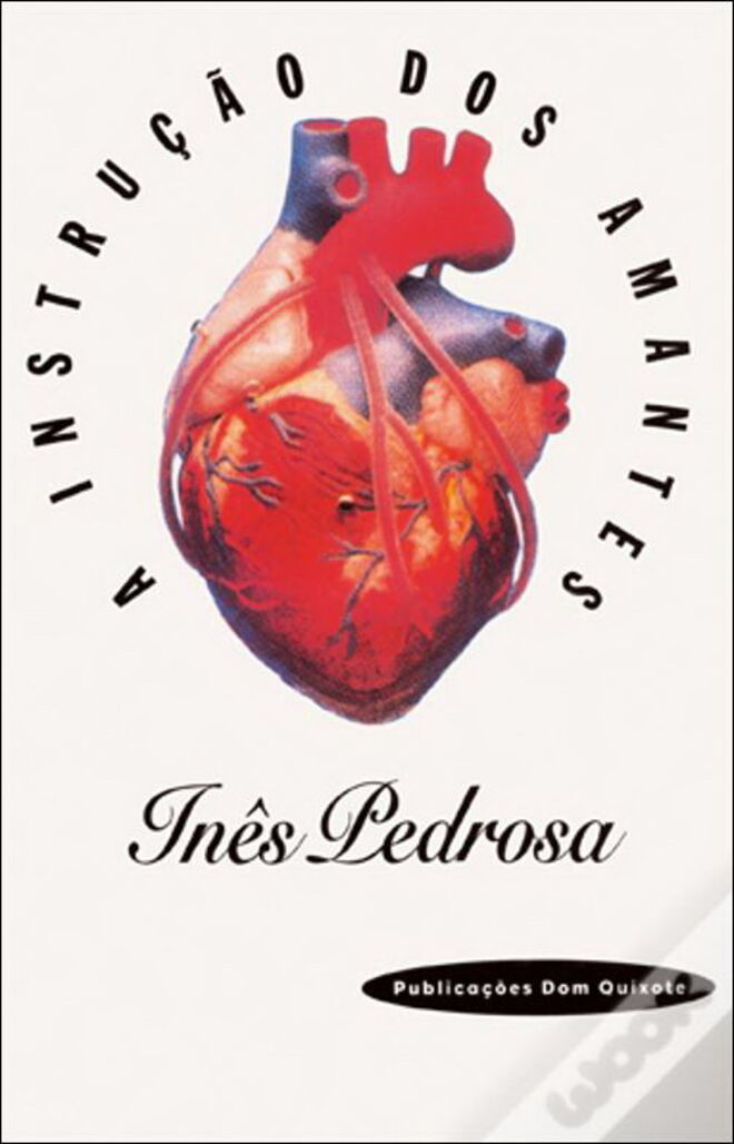 A Instrução dos Amantes, de Inês Pedrosa, €15,65 (Dom Quixote)