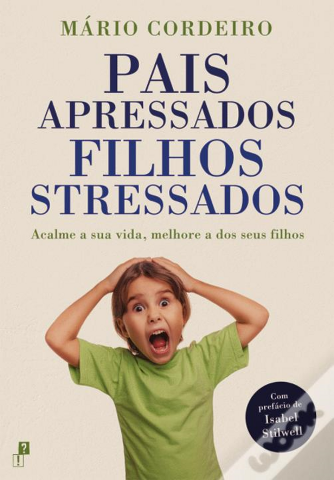 Pais Apressados, Filhos Stressados, de Mário Cordeiro (Desassossego), €16,60