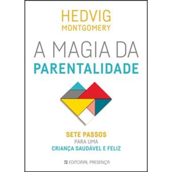 A Magia da Parentalidade, de Hedvig Montgomery, (Editorial Presença), €14,90
